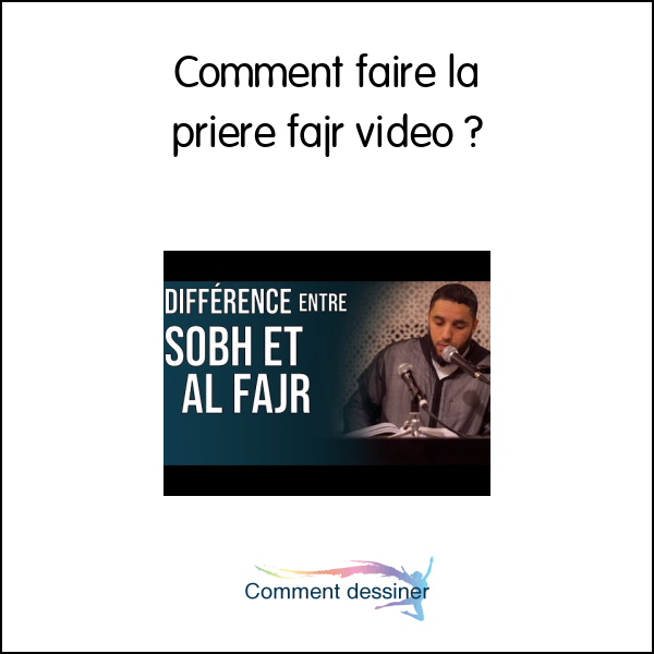 Comment faire la priere fajr video